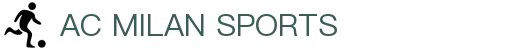 米兰体育· (中国)官方网站 - AC MILAN